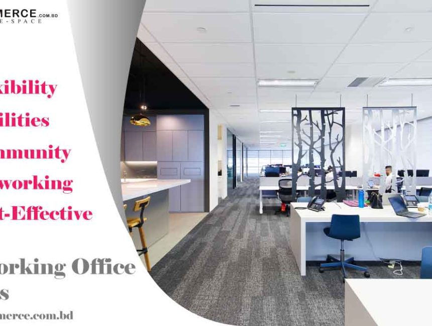 Establishing The Ideal Private Co-Working Office Space In Bangladesh