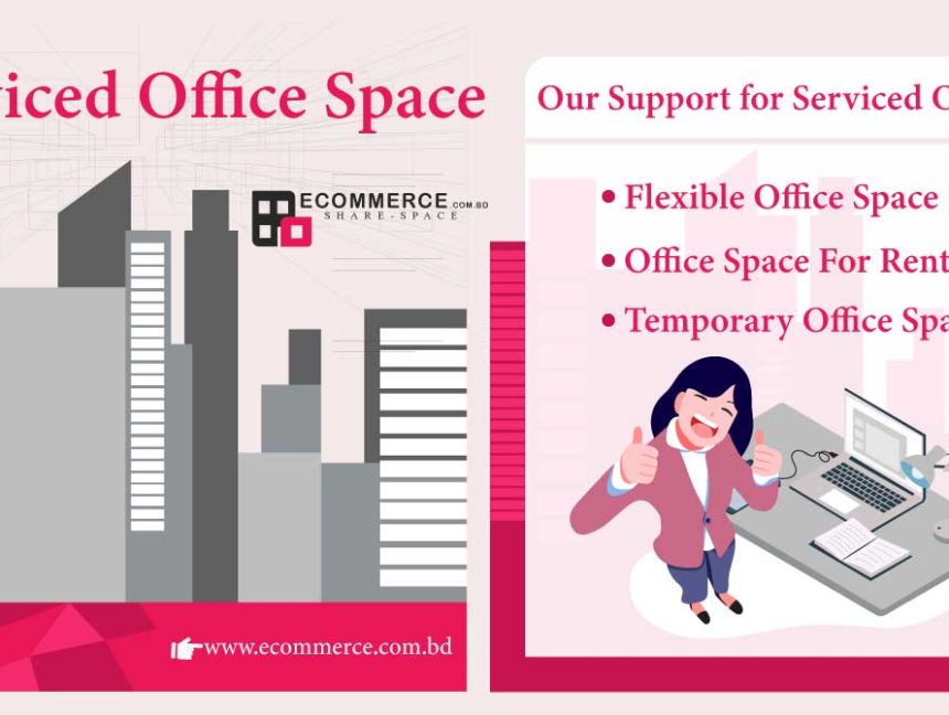 Why Should You Rent Or Own Serviced Office Space?