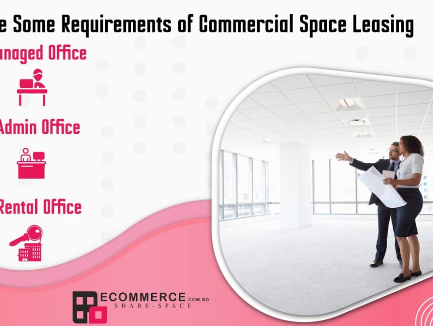 Knowing Facts About Commercial Space Leasing  In The Company Before Expanding