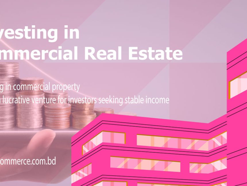 Why Invest In a Commercial Property?