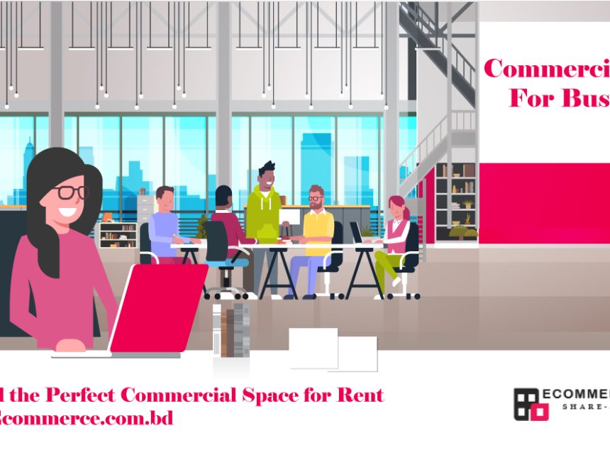 How to Find the Perfect Commercial Space for Business