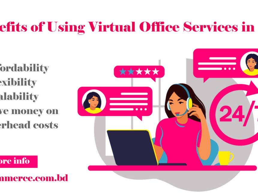 Benefits of Using Virtual Office Services in BD