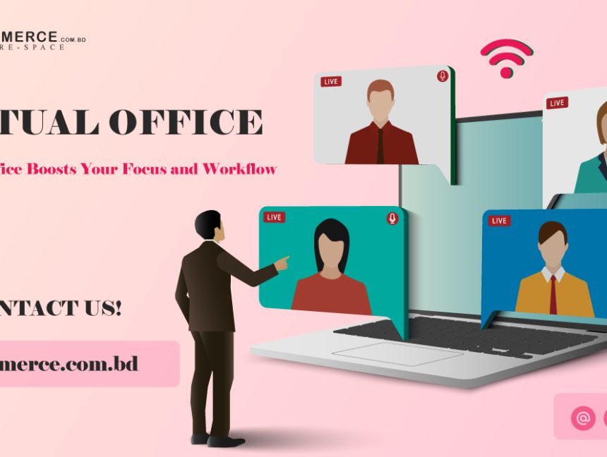 How a Virtual Office Boosts Your Focus and Workflow